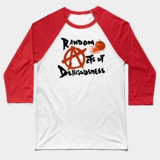 Todd Payden's Random acts of Deliciousness Baseball T-Shirt